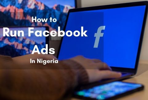 How to Run Facebook Ads In Nigeria 2022