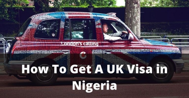 How To Get A UK Visa in Nigeria