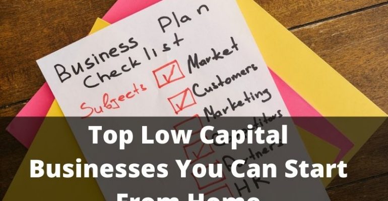 Top Low Capital Businesses You Can Start From Home